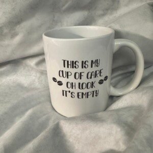 "This is my cup of care oh look it's empty"