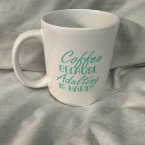 "Coffee Because Adulting Is Hard"